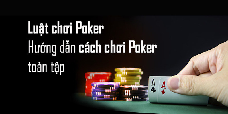 Quy định về luật chơi poker 789Bet chuẩn